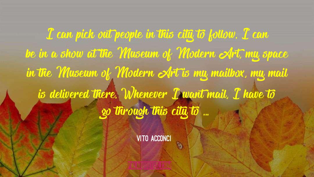 Vito Acconci Quotes: I can pick out people