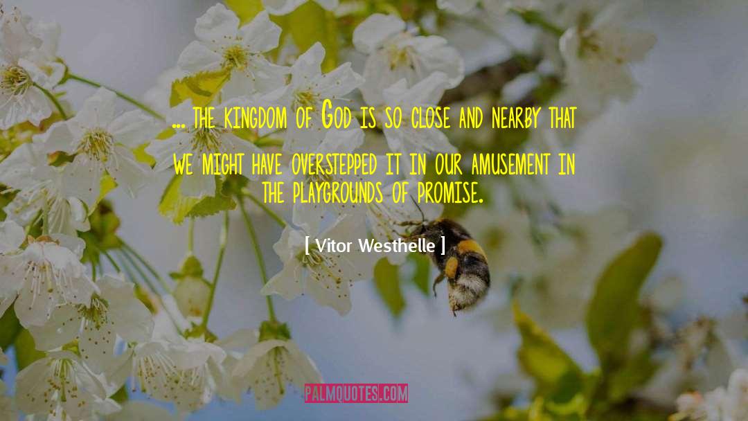 Vitor Westhelle Quotes: … the kingdom of God