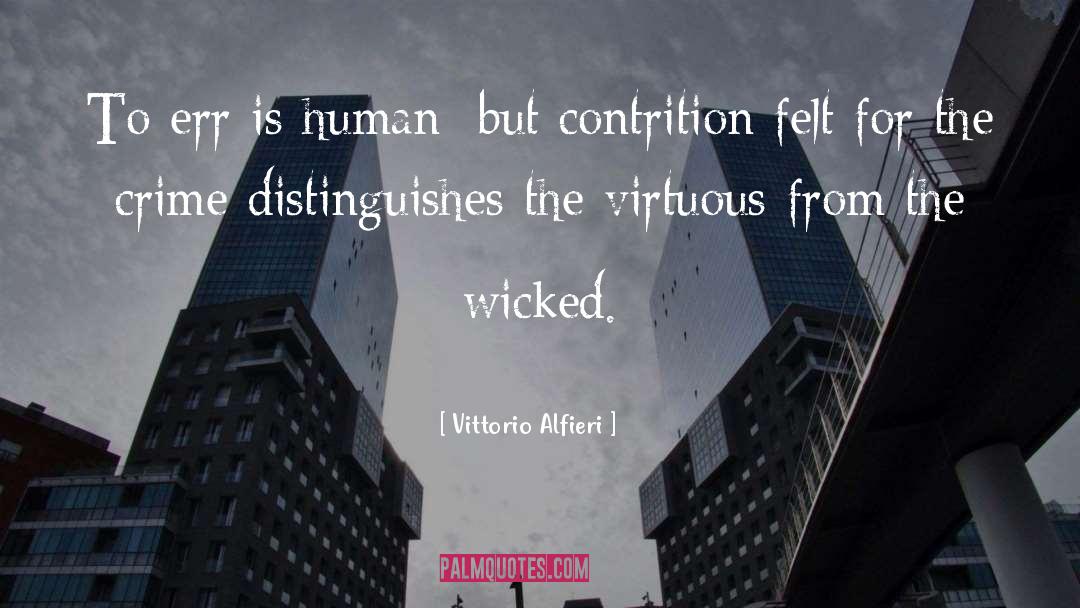 Vittorio Alfieri Quotes: To err is human; but