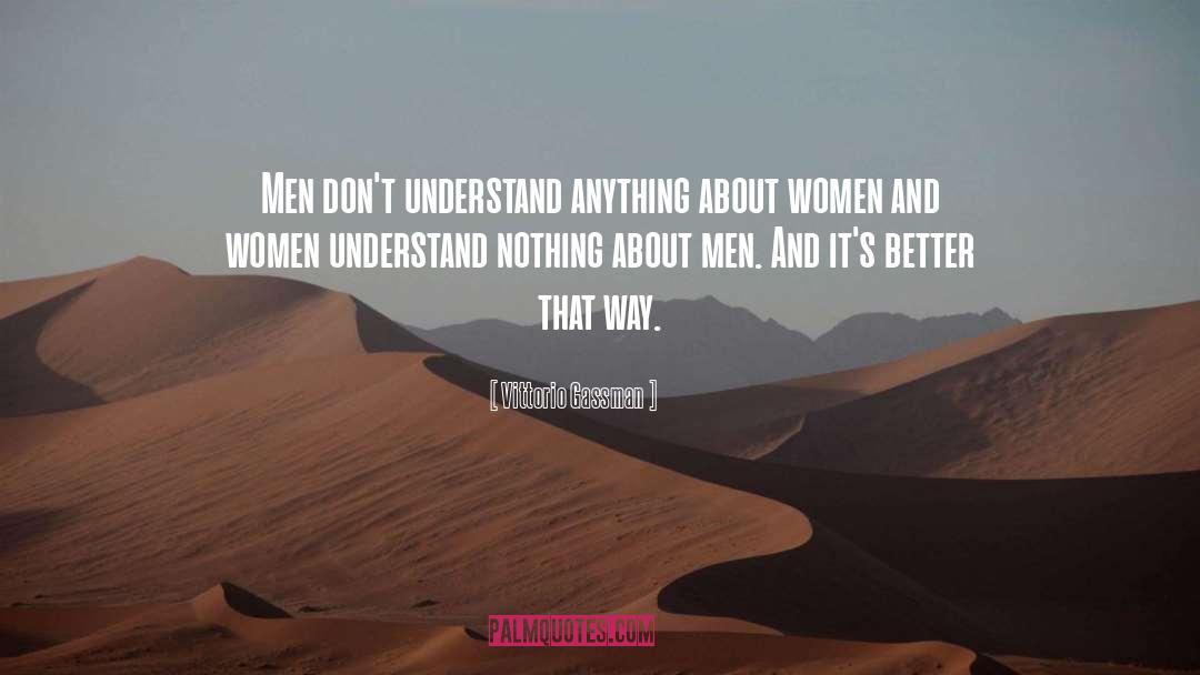 Vittorio Gassman Quotes: Men don't understand anything about