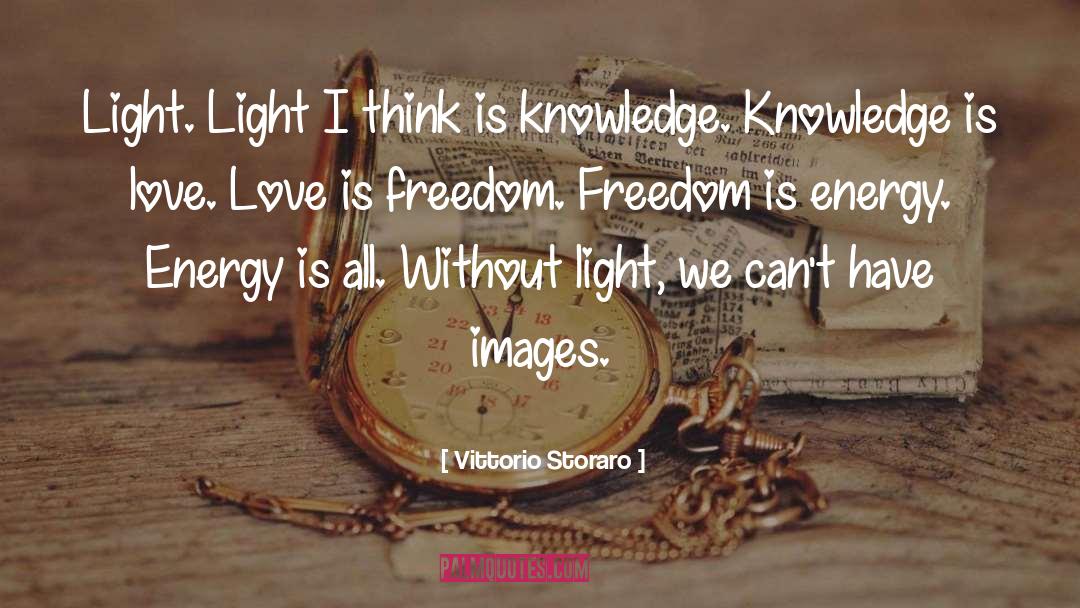 Vittorio Storaro Quotes: Light. Light I think is