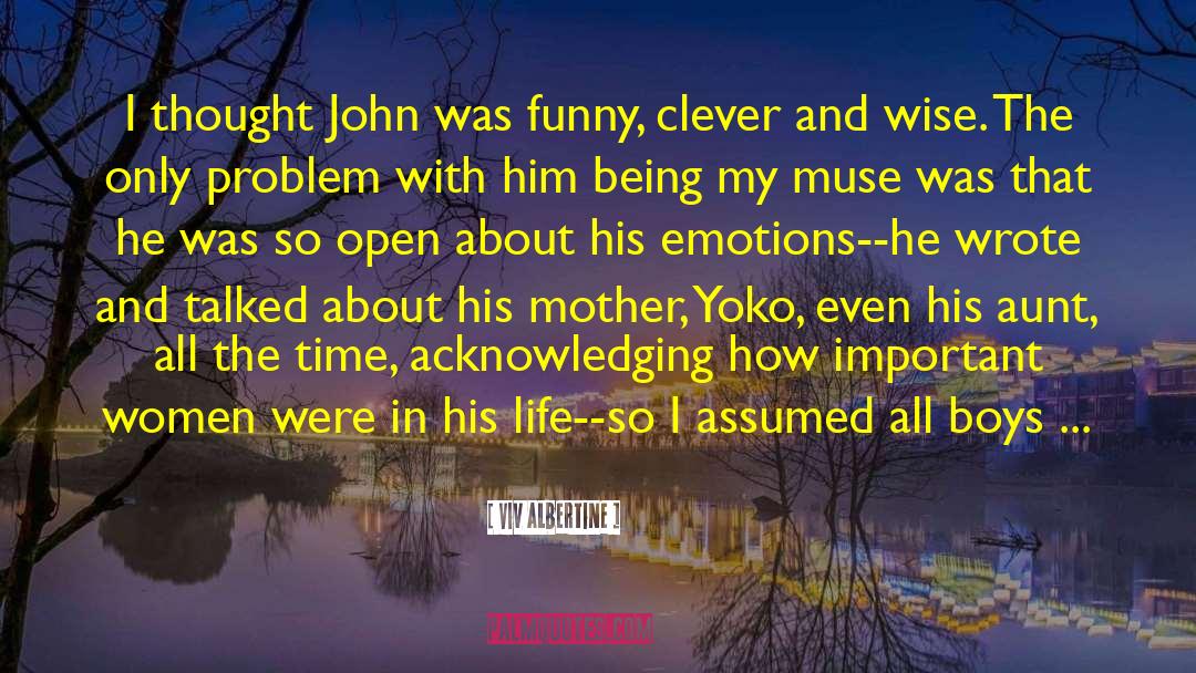 Viv Albertine Quotes: I thought John was funny,