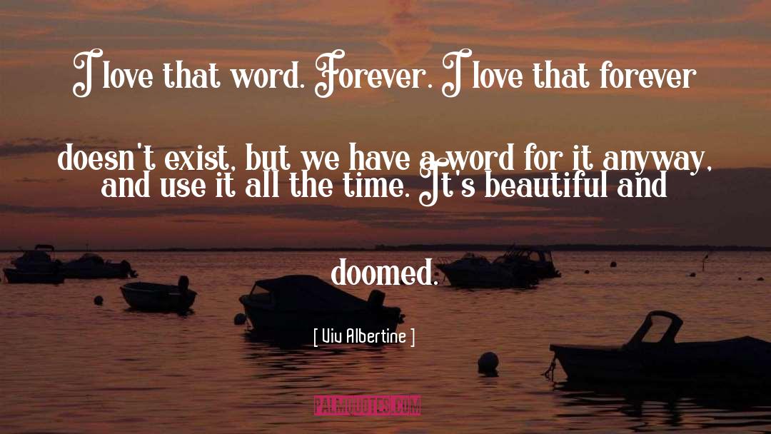 Viv Albertine Quotes: I love that word. Forever.