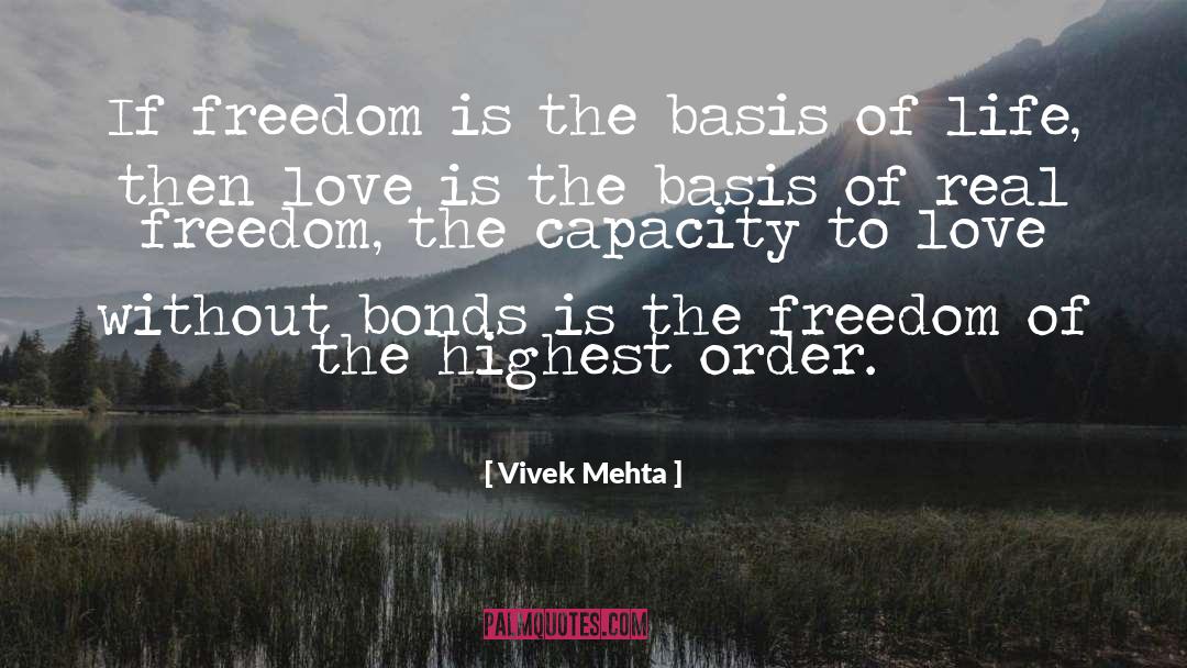 Vivek Mehta Quotes: If freedom is the basis