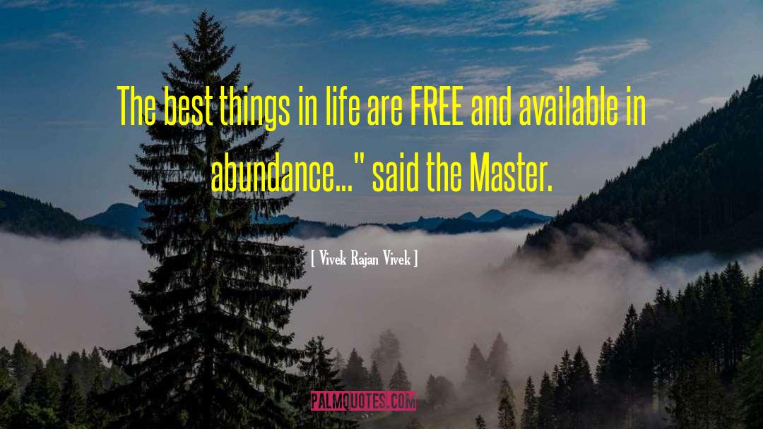 Vivek Rajan Vivek Quotes: The best things in life