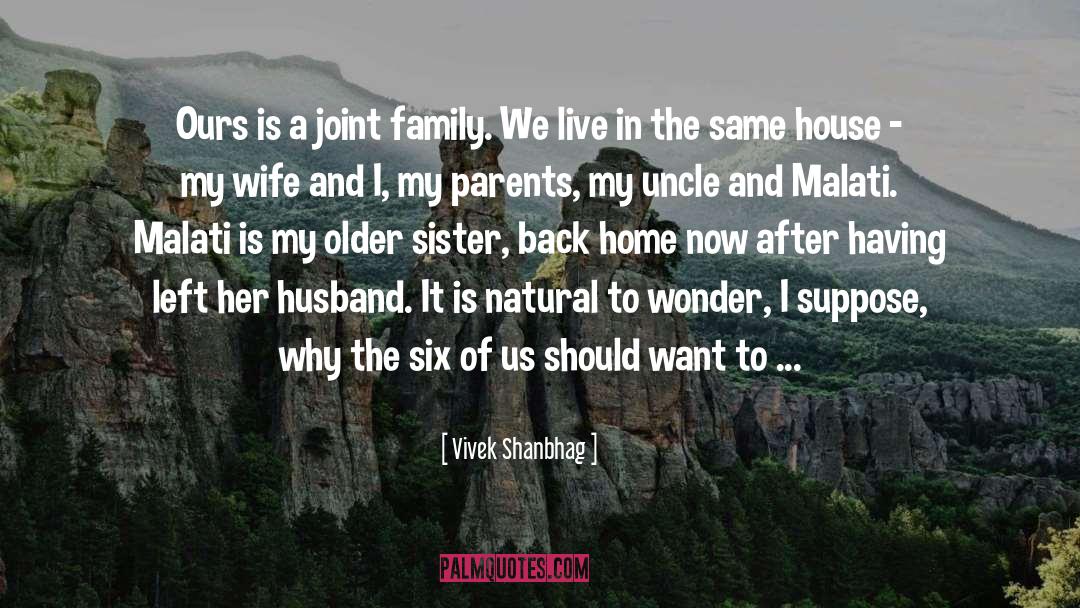 Vivek Shanbhag Quotes: Ours is a joint family.