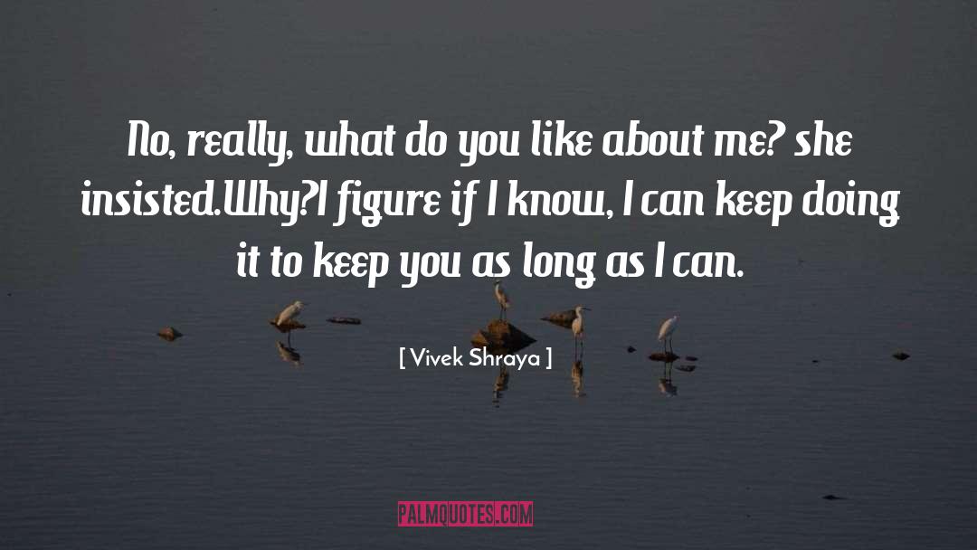 Vivek Shraya Quotes: No, really, what do you