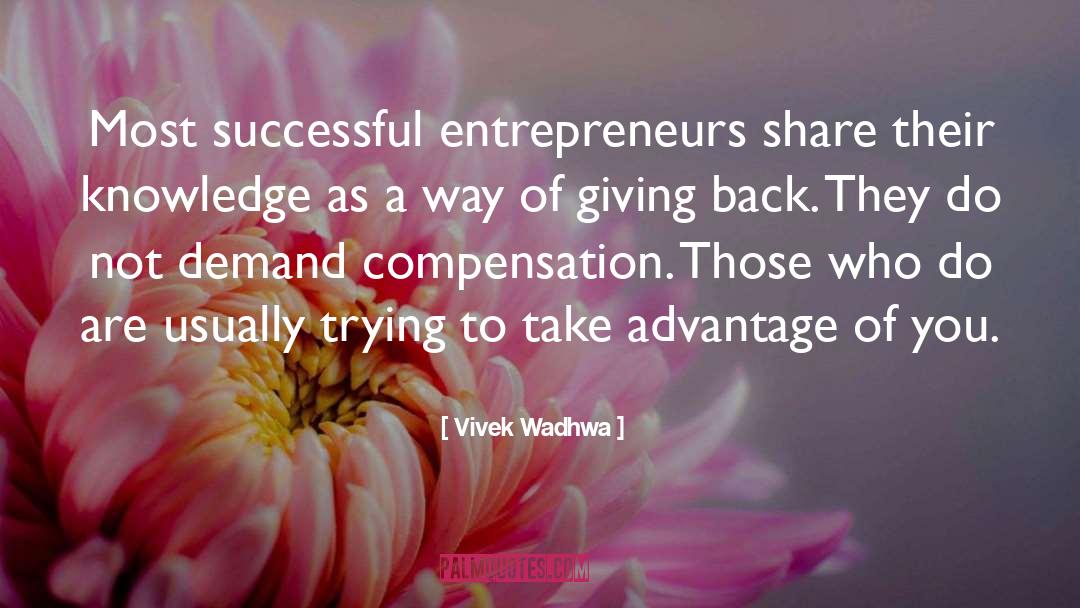 Vivek Wadhwa Quotes: Most successful entrepreneurs share their