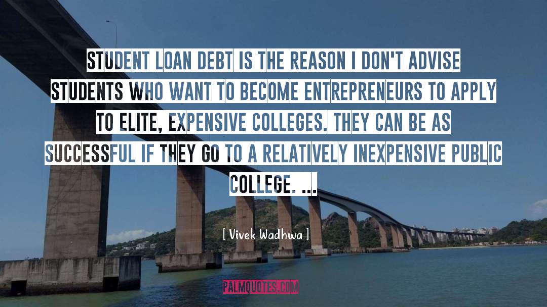 Vivek Wadhwa Quotes: Student loan debt is the