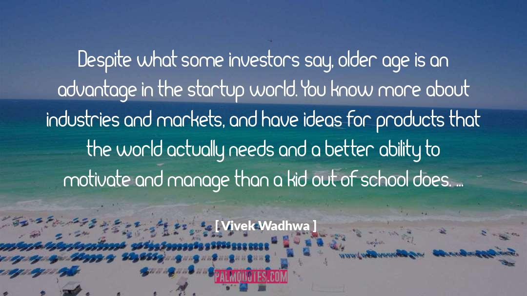 Vivek Wadhwa Quotes: Despite what some investors say,