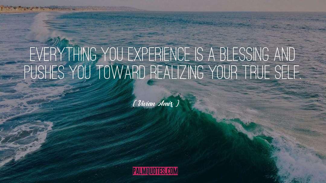 Vivian Amis Quotes: Everything you experience is a