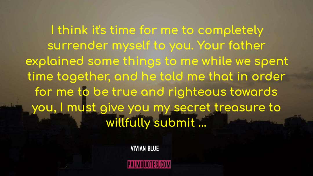 Vivian Blue Quotes: I think it's time for
