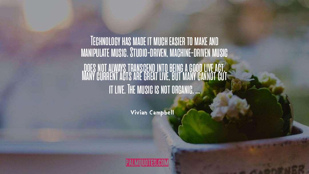 Vivian Campbell Quotes: Technology has made it much