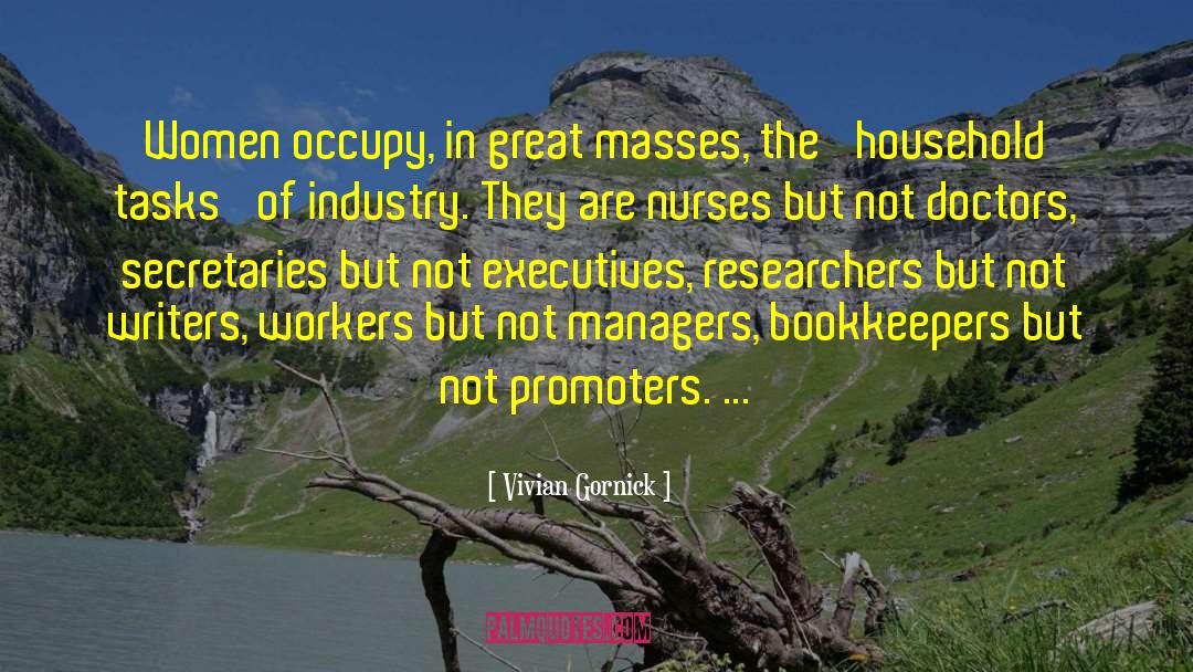 Vivian Gornick Quotes: Women occupy, in great masses,