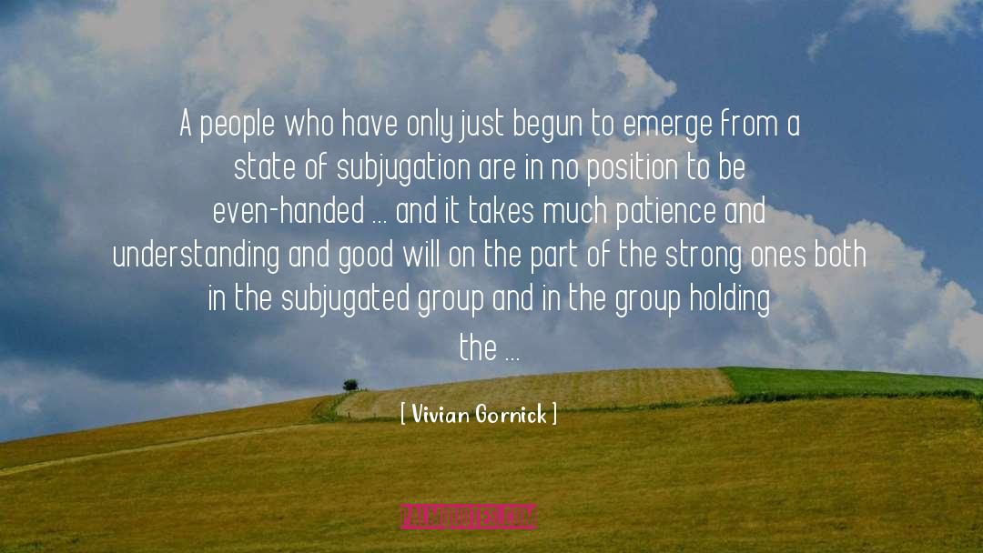 Vivian Gornick Quotes: A people who have only