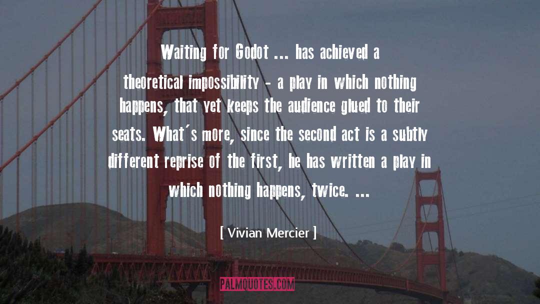 Vivian Mercier Quotes: Waiting for Godot ... has