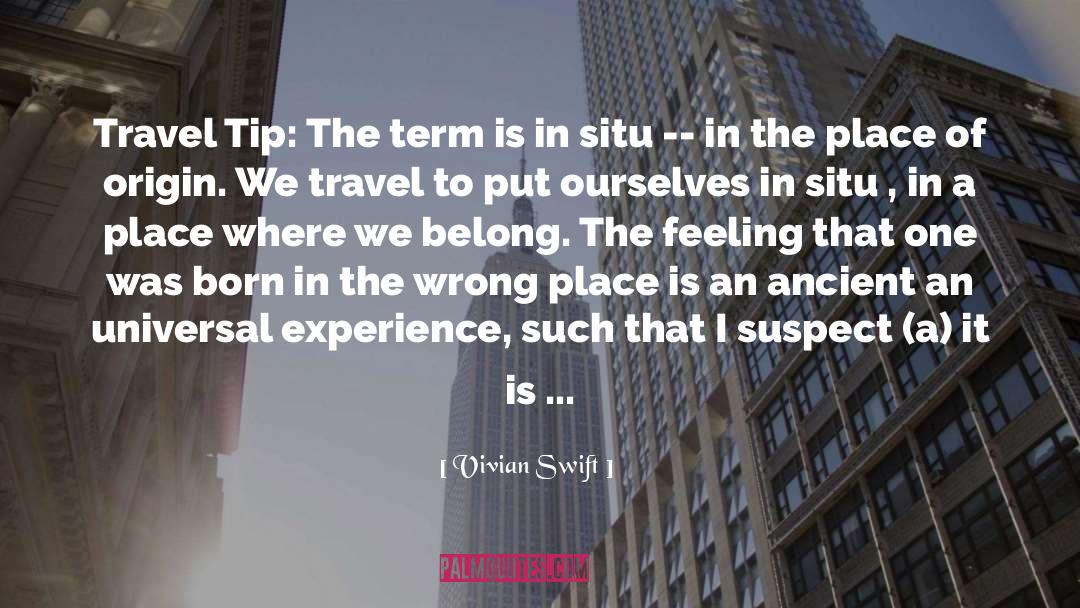 Vivian Swift Quotes: Travel Tip: The term is