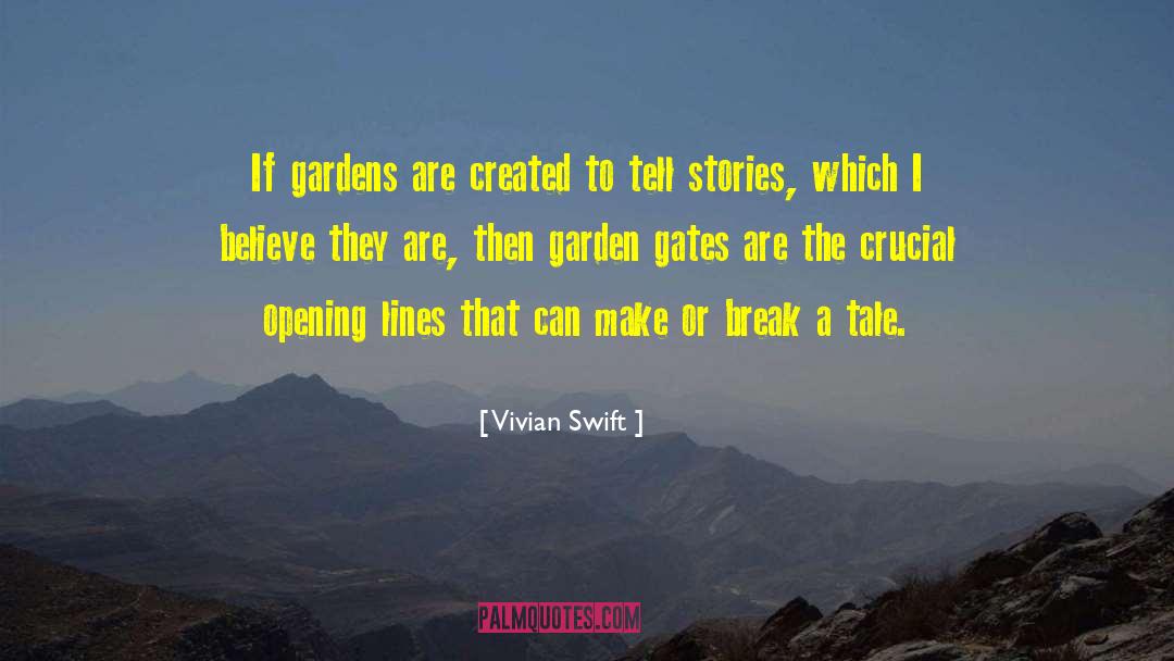Vivian Swift Quotes: If gardens are created to
