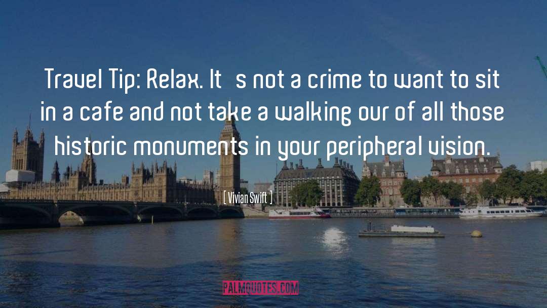 Vivian Swift Quotes: Travel Tip: Relax. It's not