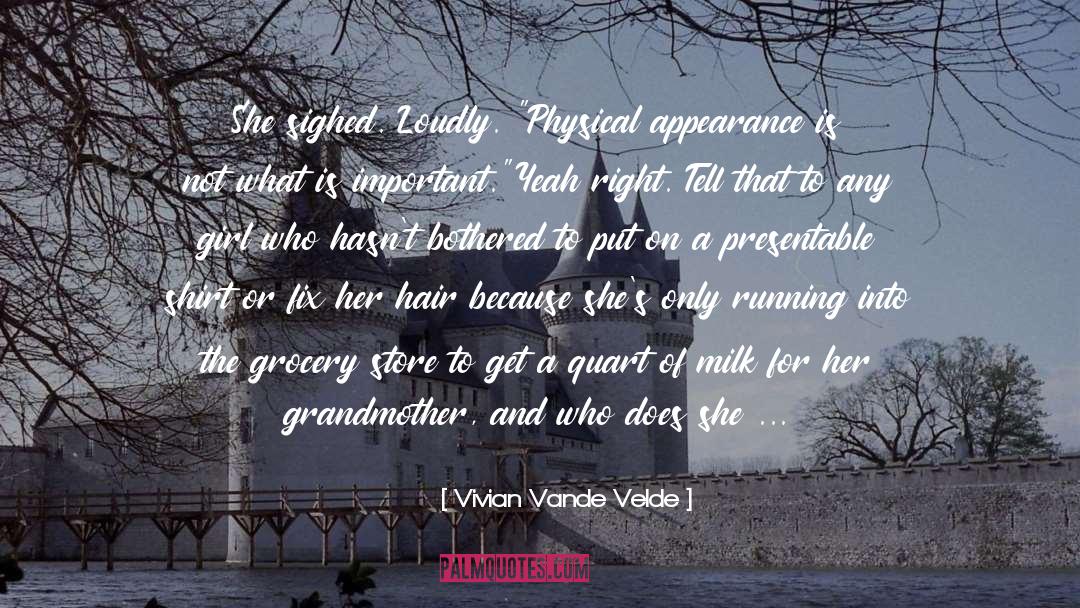 Vivian Vande Velde Quotes: She sighed. Loudly. 
