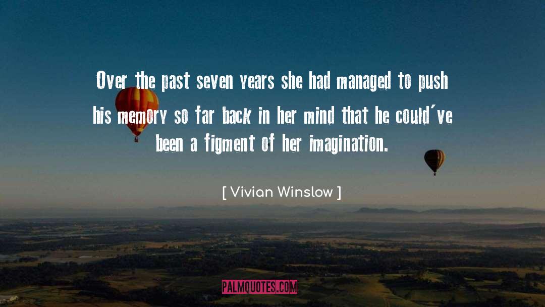 Vivian Winslow Quotes: Over the past seven years