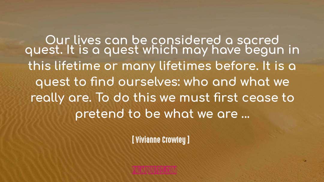 Vivianne Crowley Quotes: Our lives can be considered