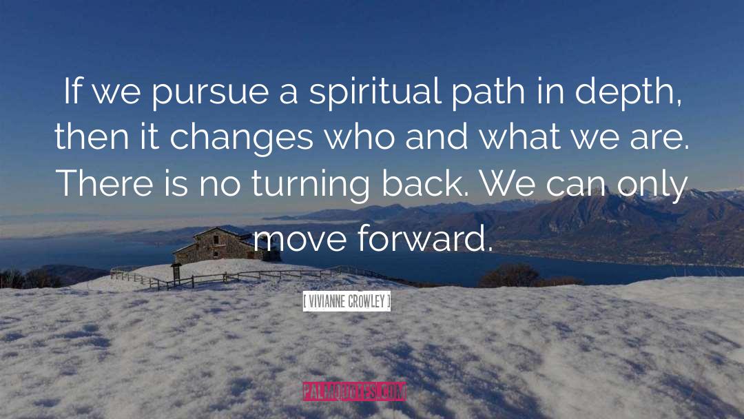 Vivianne Crowley Quotes: If we pursue a spiritual