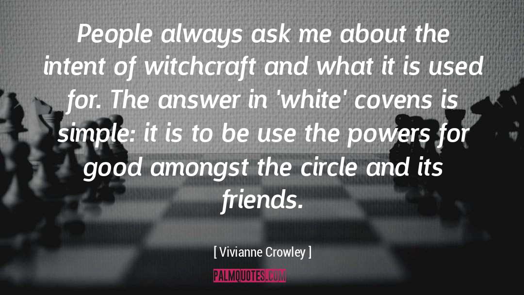 Vivianne Crowley Quotes: People always ask me about