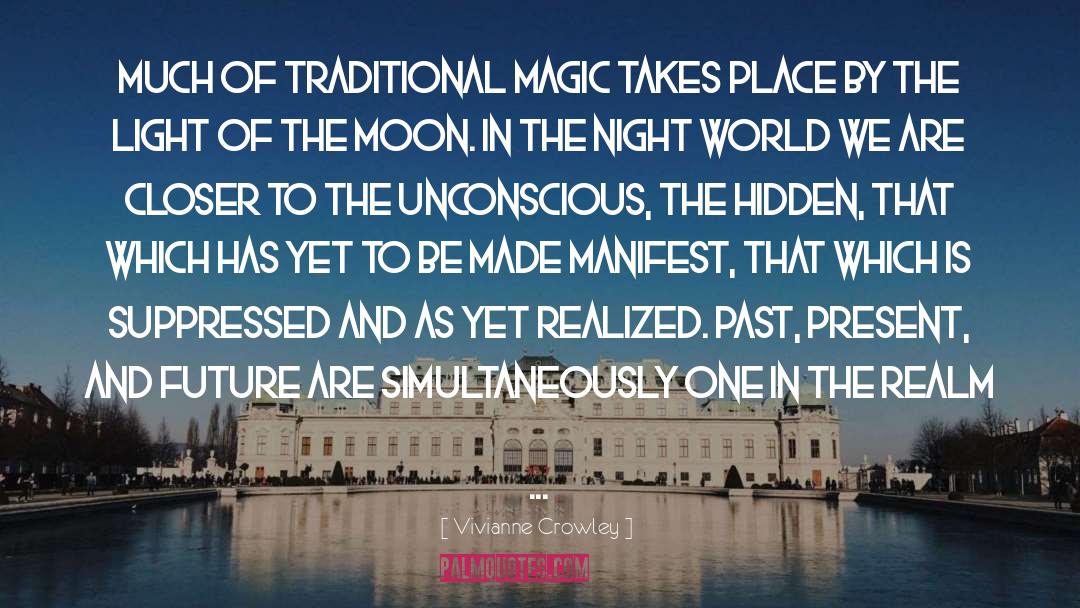 Vivianne Crowley Quotes: Much of traditional magic takes