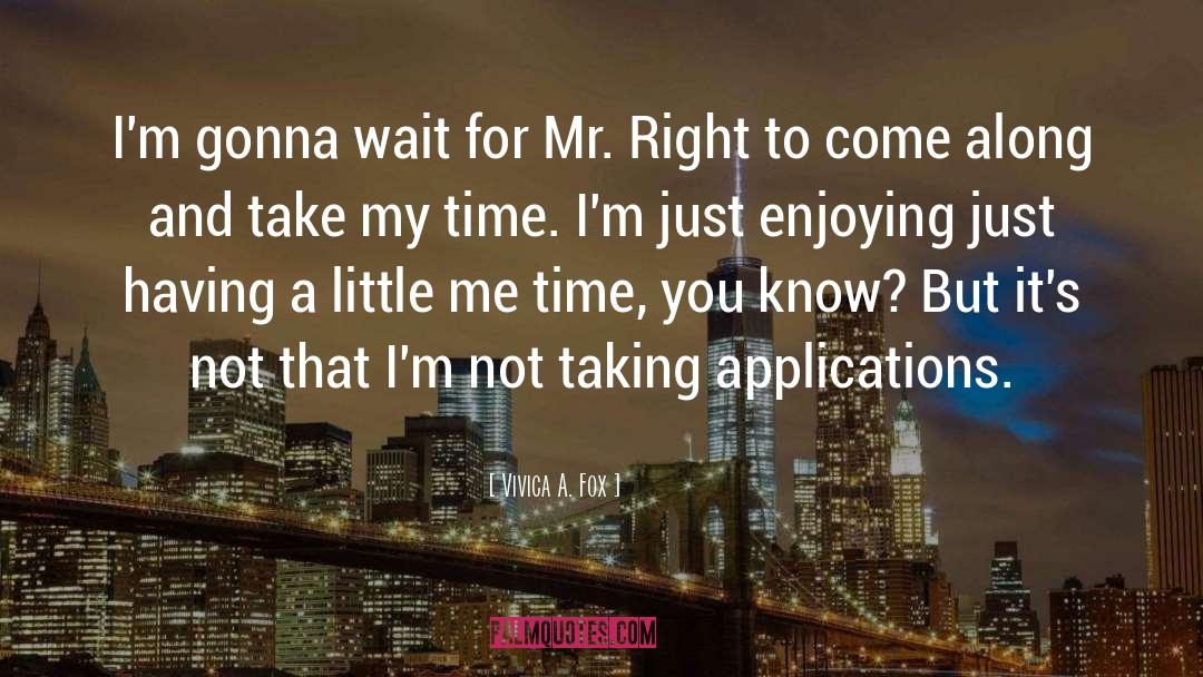 Vivica A. Fox Quotes: I'm gonna wait for Mr.