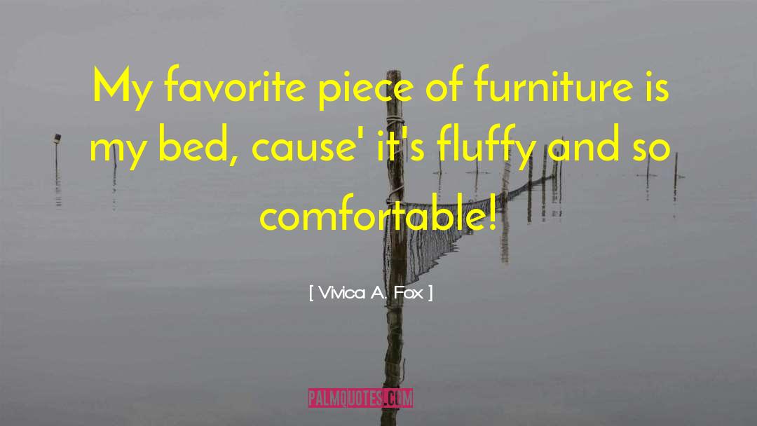 Vivica A. Fox Quotes: My favorite piece of furniture