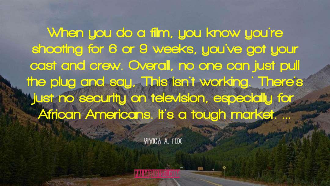 Vivica A. Fox Quotes: When you do a film,