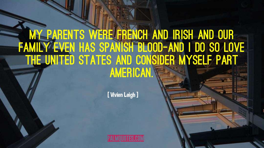 Vivien Leigh Quotes: My parents were French and