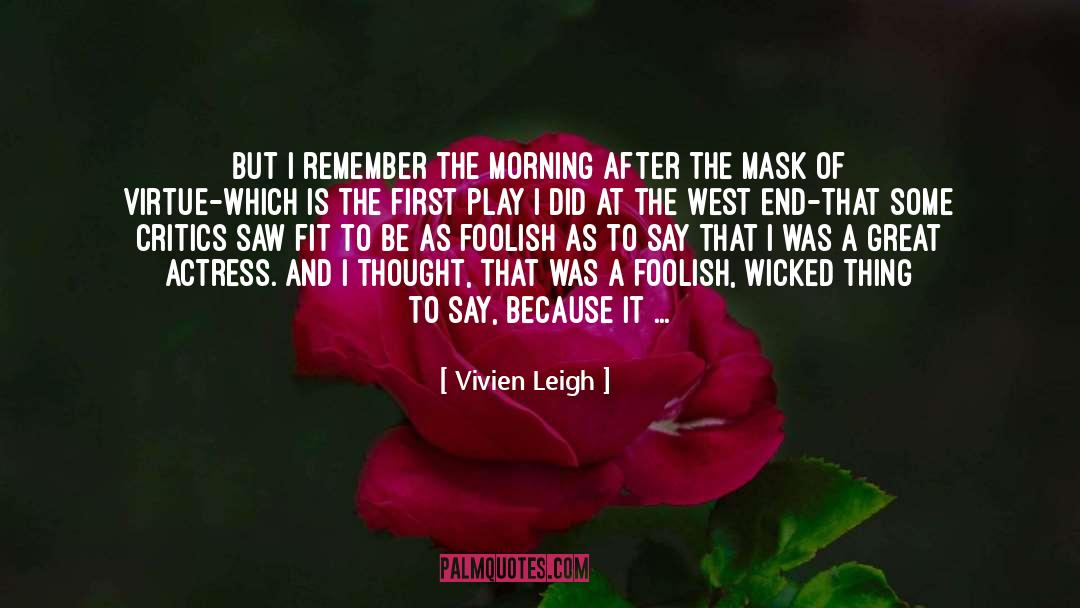 Vivien Leigh Quotes: But I remember the morning