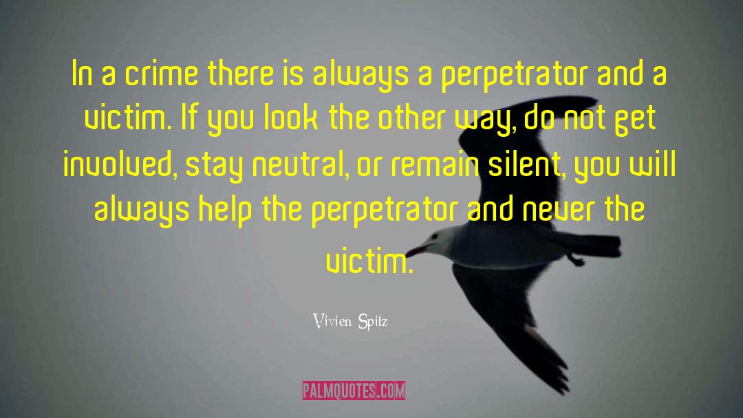 Vivien Spitz Quotes: In a crime there is
