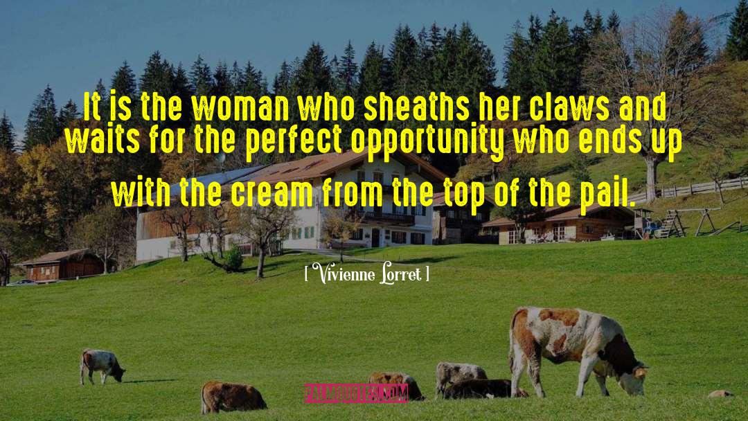 Vivienne Lorret Quotes: It is the woman who