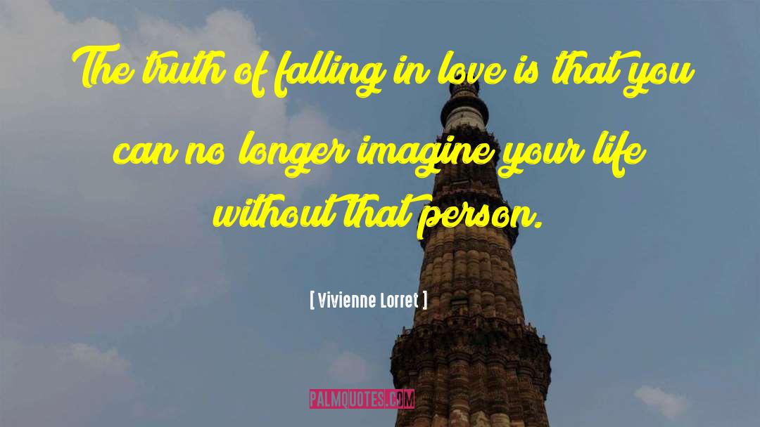 Vivienne Lorret Quotes: The truth of falling in