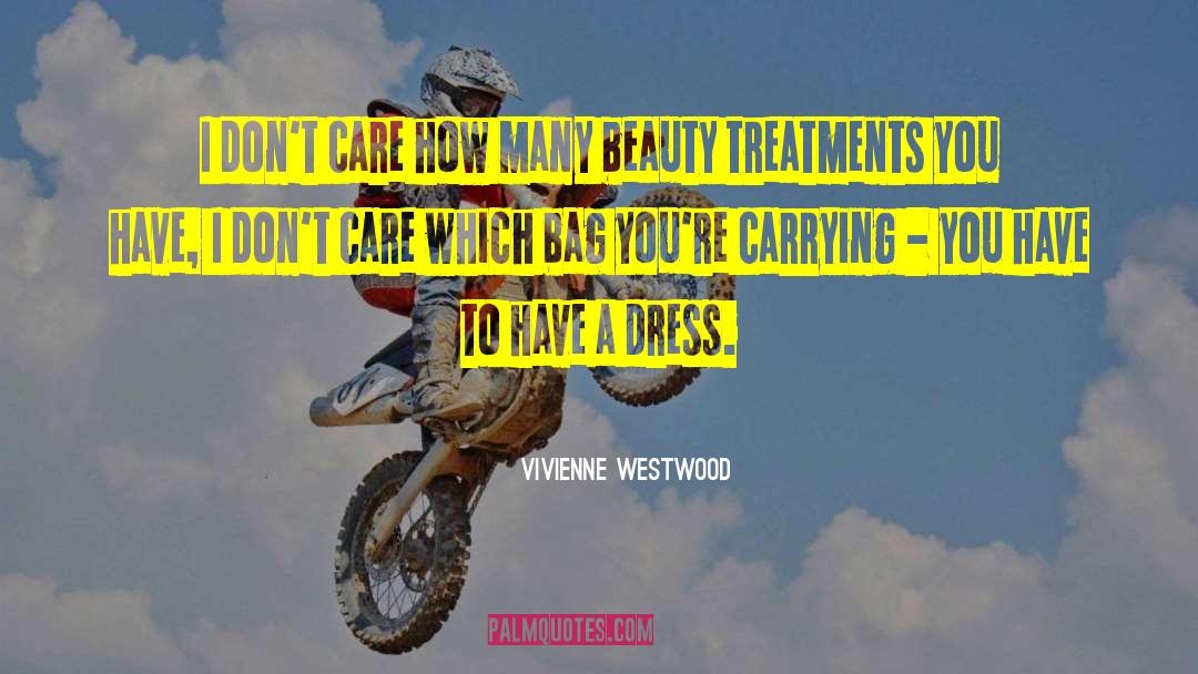 Vivienne Westwood Quotes: I don't care how many