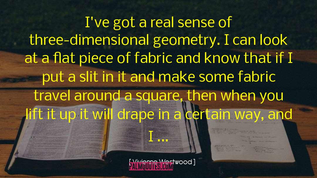 Vivienne Westwood Quotes: I've got a real sense