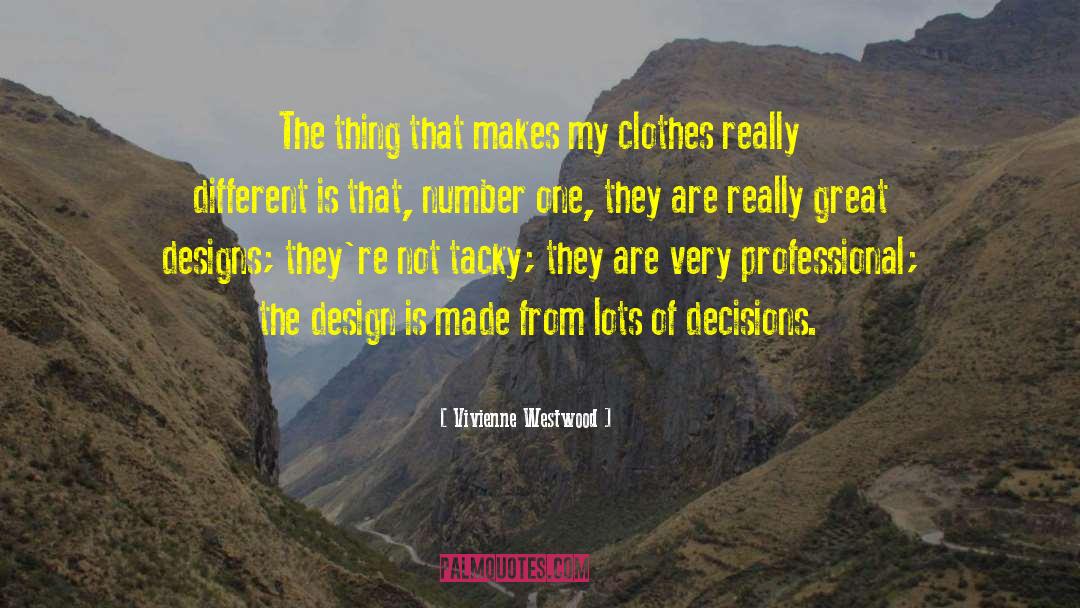 Vivienne Westwood Quotes: The thing that makes my