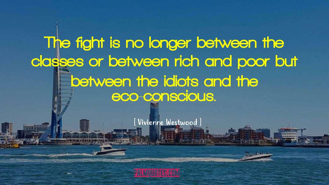 Vivienne Westwood Quotes: The fight is no longer