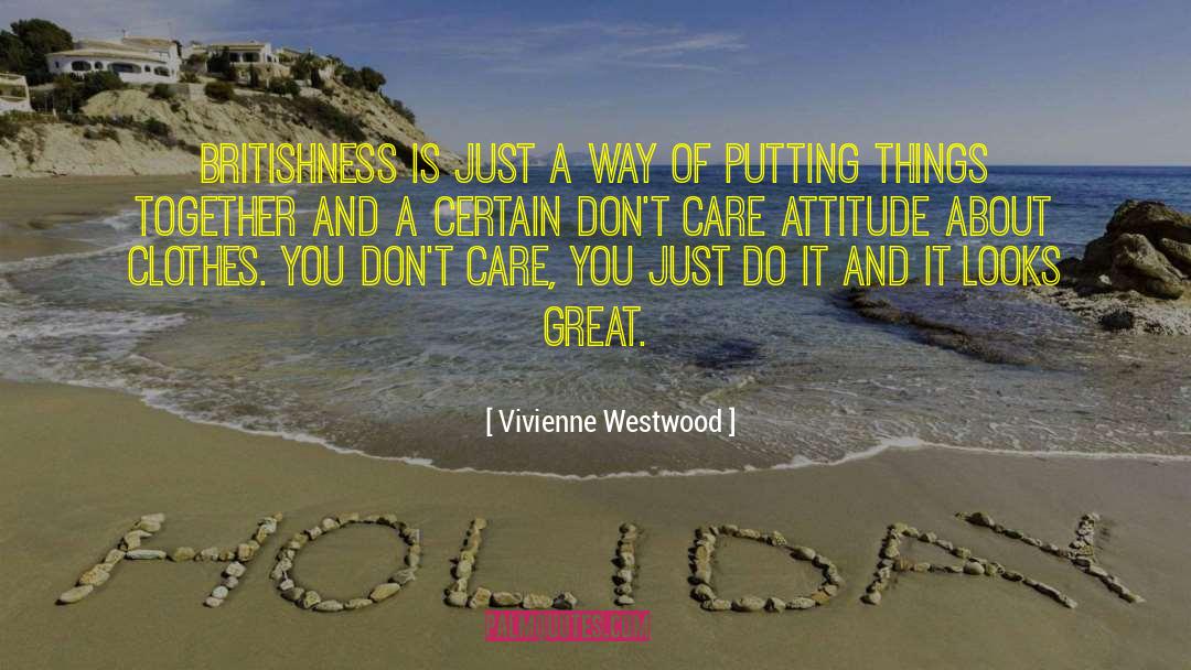 Vivienne Westwood Quotes: Britishness is just a way