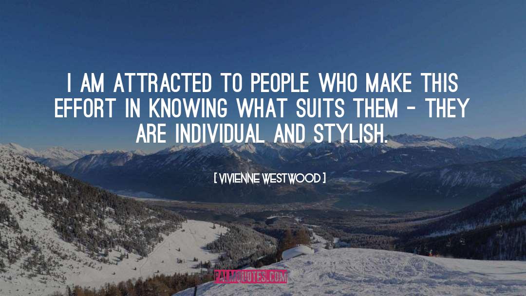 Vivienne Westwood Quotes: I am attracted to people