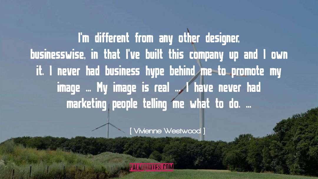 Vivienne Westwood Quotes: I'm different from any other