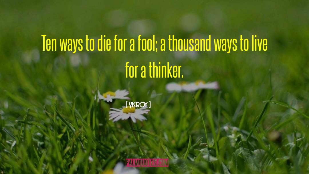 VKBoy Quotes: Ten ways to die for