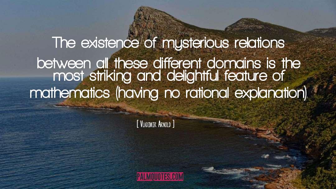 Vladimir Arnold Quotes: The existence of mysterious relations