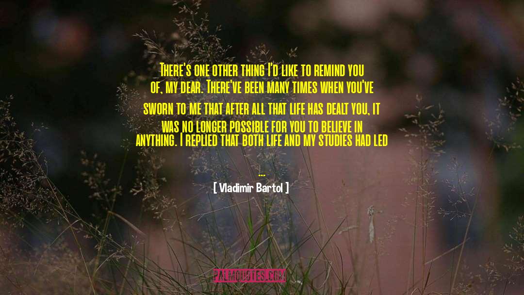 Vladimir Bartol Quotes: There's one other thing I'd