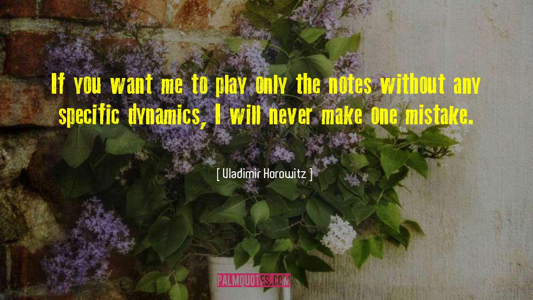 Vladimir Horowitz Quotes: If you want me to