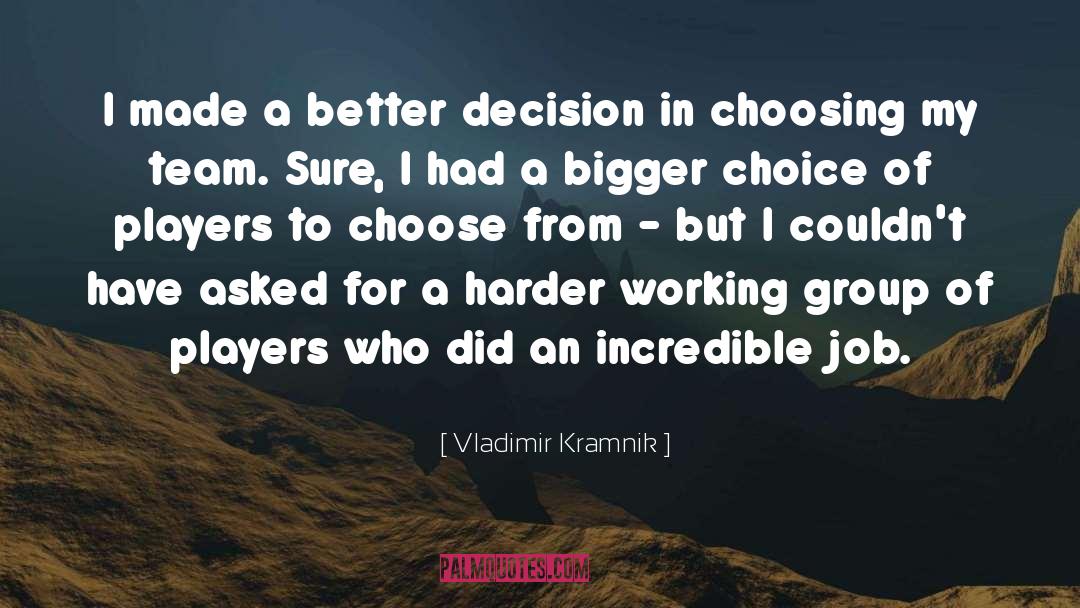 Vladimir Kramnik Quotes: I made a better decision