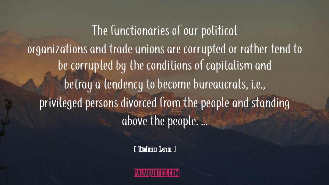 Vladimir Lenin Quotes: The functionaries of our political